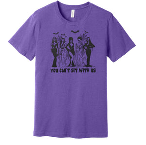 Can't Sit With Us Tee or Sweatshirt