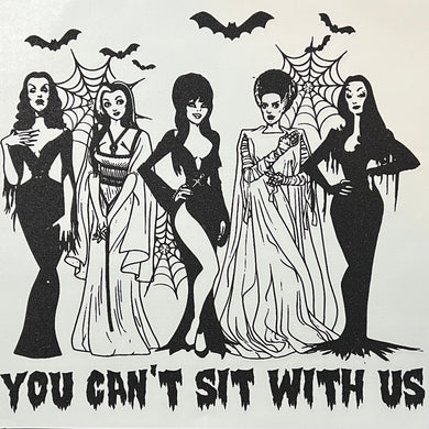 Can't Sit With Us Tee or Sweatshirt