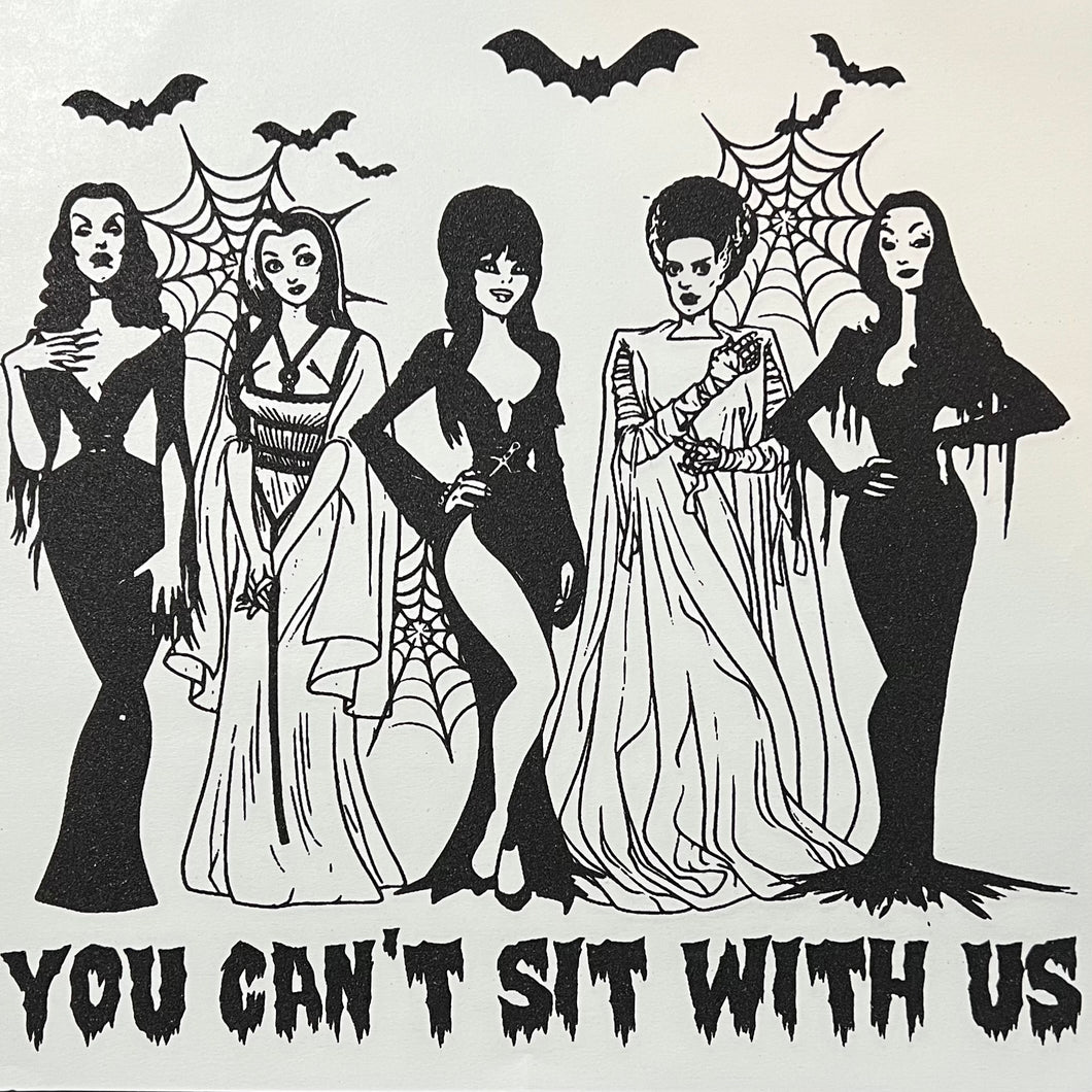 Can't Sit With Us Tee or Sweatshirt