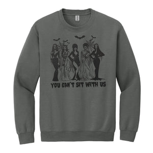Can't Sit With Us Tee or Sweatshirt