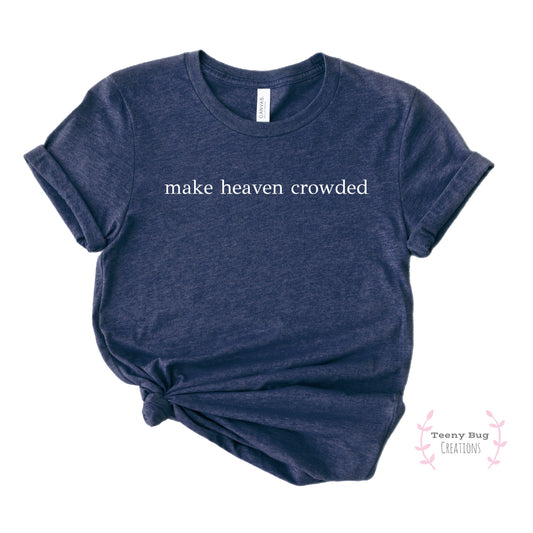 Make Heaven Crowded Adult Tee (ht. Navy)