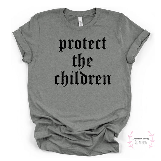 Protect The Children Adult Tee (Black Letters)