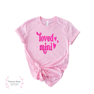 Loved Mama/Mini Kid Tees