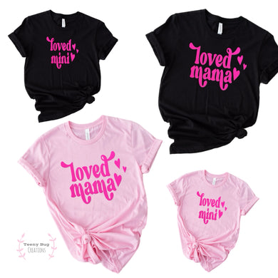 Loved Mama/Mini Kid Tees